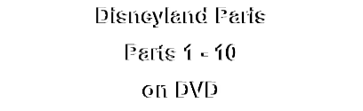 Disneyland Paris
Parts 1 - 10
on DVD
on DVD

